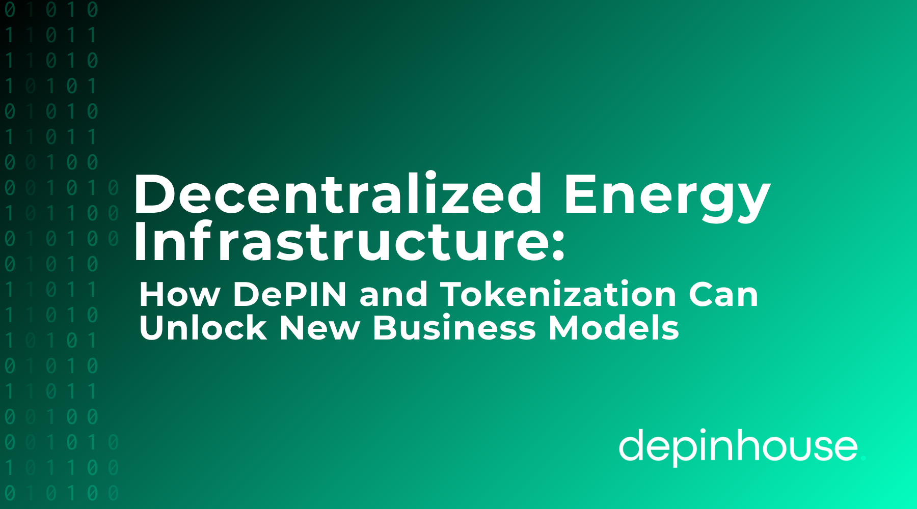 Decentralized Energy Infrastructure: How DePIN and Tokenization Can Unlock New Business Models